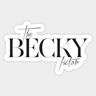 The Becky Factor Sticker